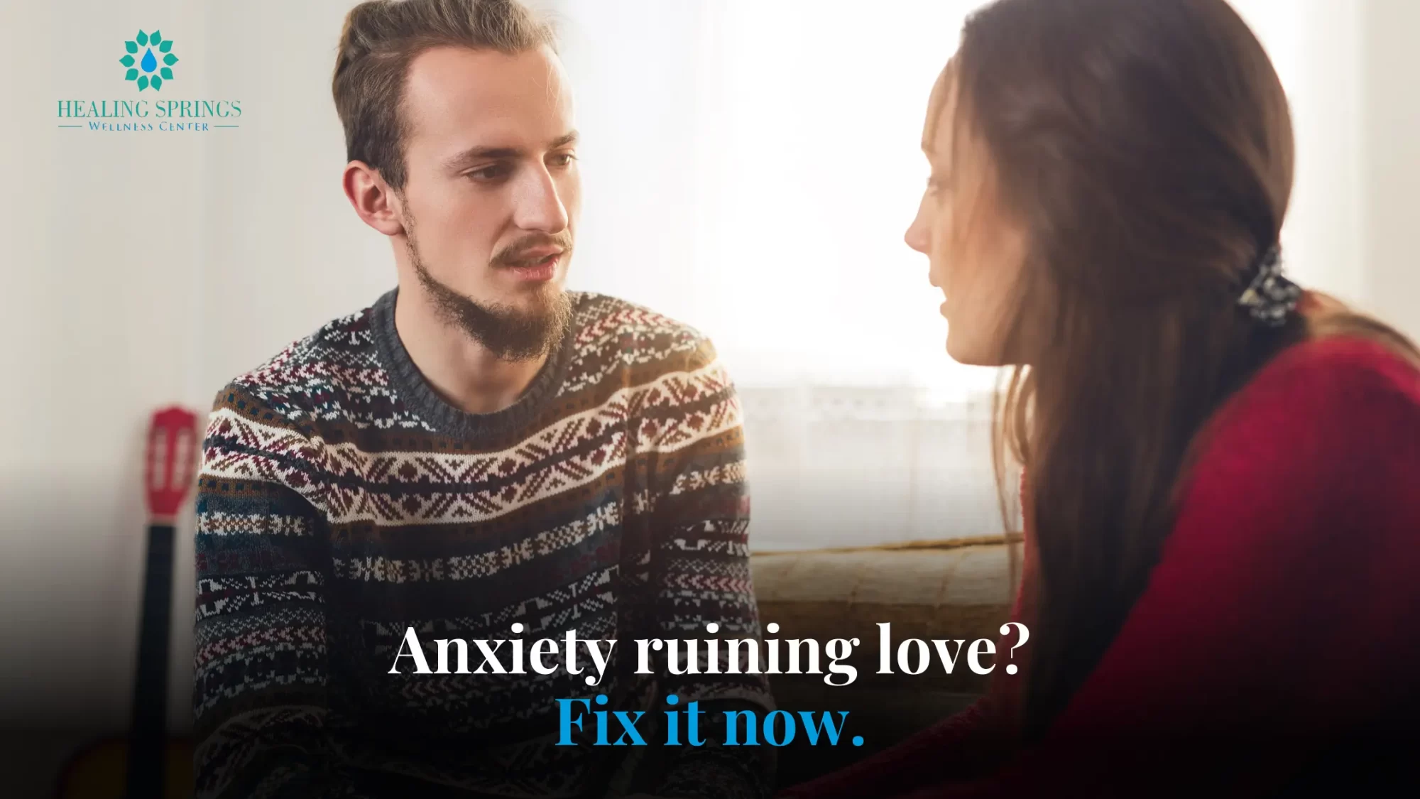 Anxiety ruining love? Fix it now.