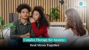 Couples Therapy for Anxiety_ Heal Stress Together